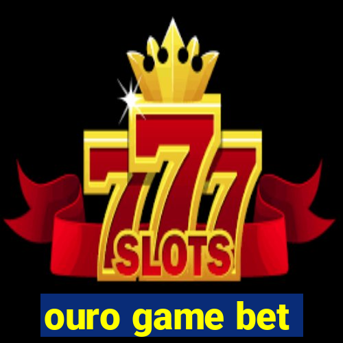 ouro game bet